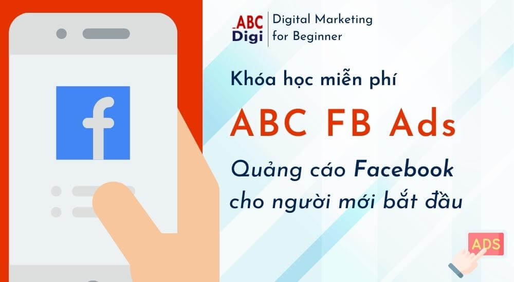 khoa-hoc-mien-phi-quang-cao-facebook-co-ban-abcdigi